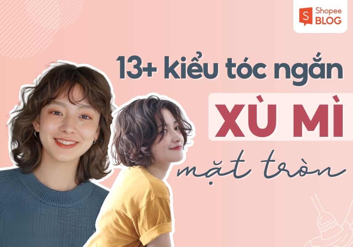 Tóc ngắn xù mì cho mặt tròn đẹp