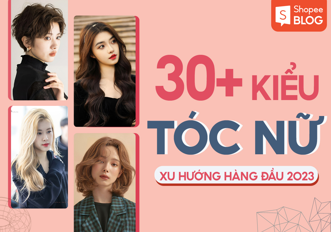 TOP 10+] Kiểu tóc dài nữ đẹp, ĐÓN ĐẦU XU HƯỚNG 2023