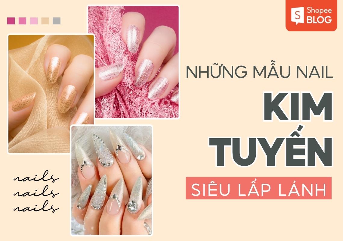 Tổng hợp 50+ Mẫu Nail Kim Tuyến Lấp Lánh Sành Điệu Cho Các Cô Nàng