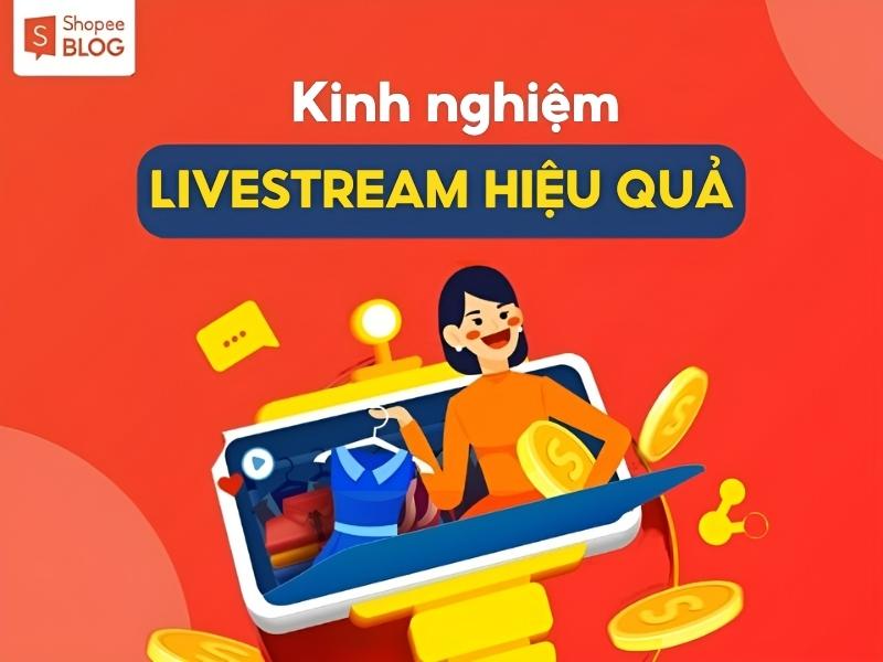 Kinh nghiệm live hiệu quả trên Shopee Live