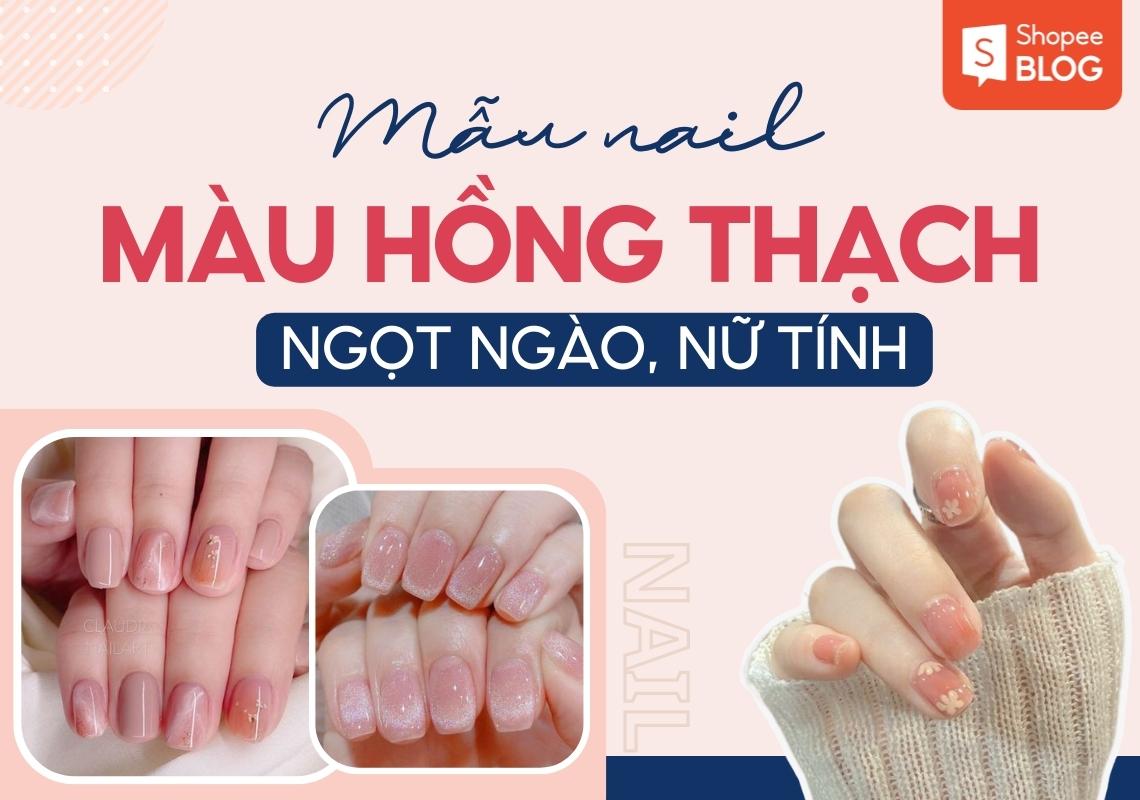 Điểm danh 101+ mẫu nail màu hồng thạch cực xinh mới nhất