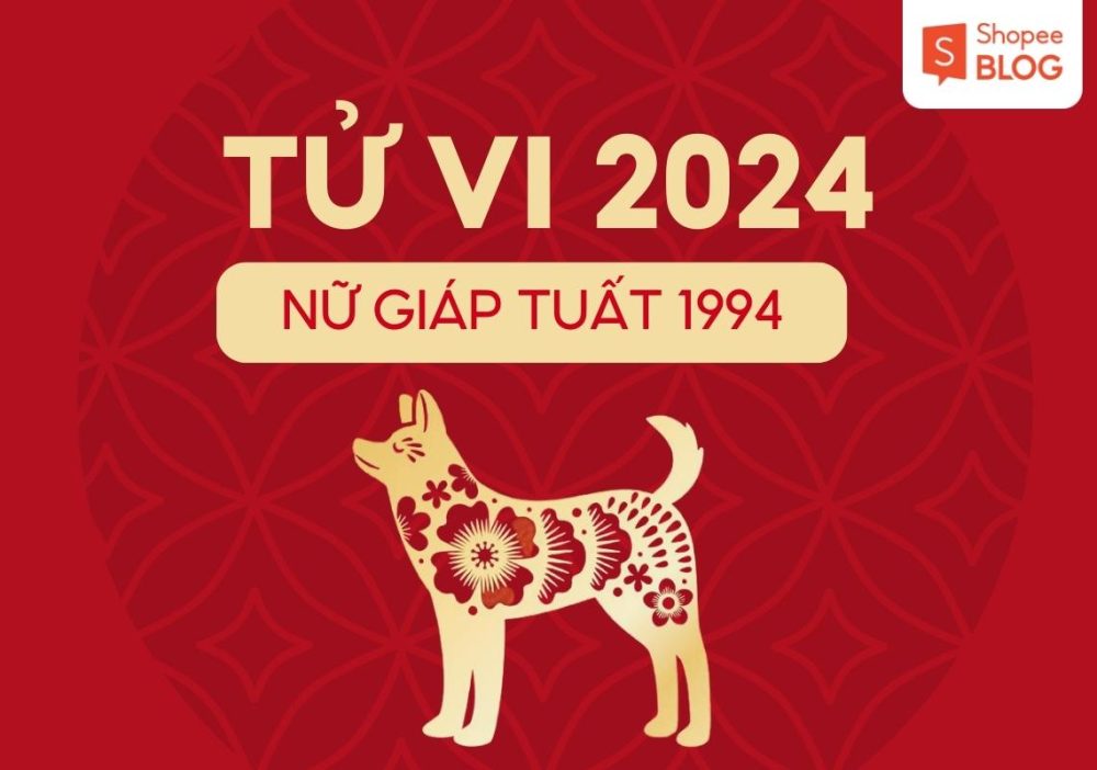 Tử vi tuổi Giáp Tuất năm 2024 nữ mạng 1994 Tốt hay xấu