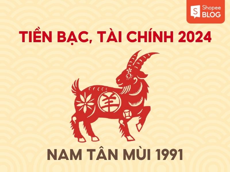 tài chính, tiền bạc của nam Tân Mùi 1991