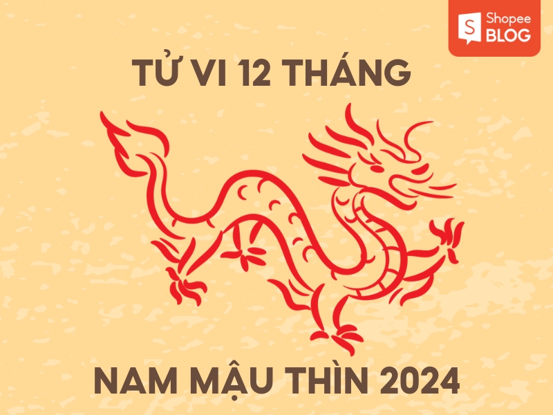 Tử vi tuổi Mậu Thìn 2024 nam mạng theo tháng 