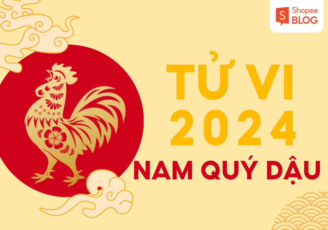 tử vi tuổi quý dậu năm 2024 nam mạng