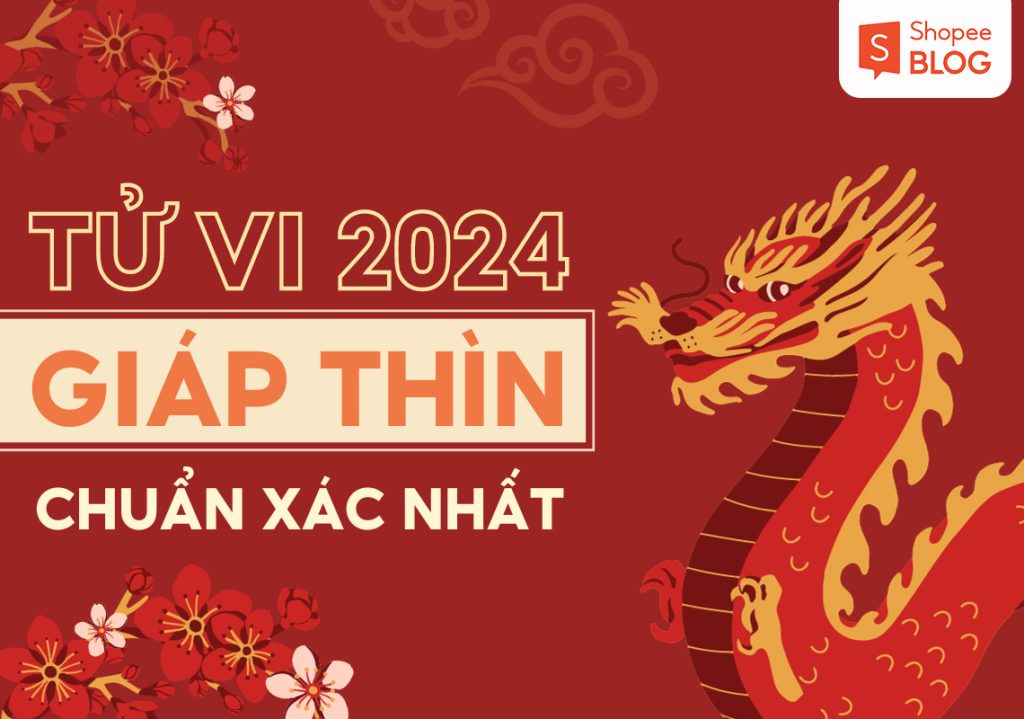 Tử vi 2024 Giáp Thìn 12 con giáp đầy đủ, chuẩn xác nhất