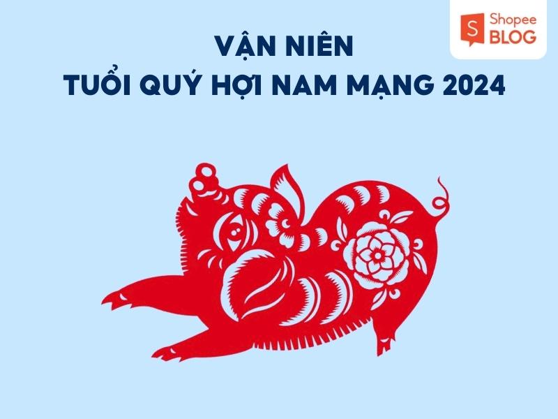 vận niên 2024 tuổi Quý Hợi 1983 nam mạng 