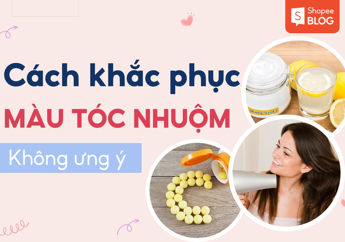 khắc phục màu tóc nhuộm không ưng ý