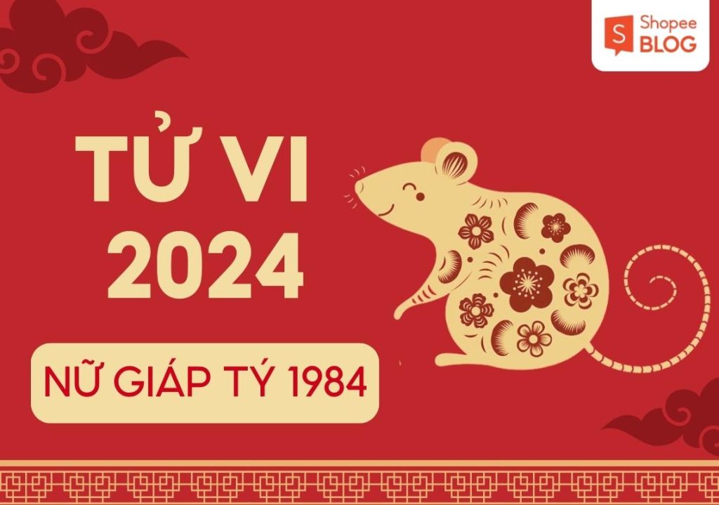 Tử vi tuổi Giáp Tý năm 2024 nữ mạng 1984 chi tiết nhất