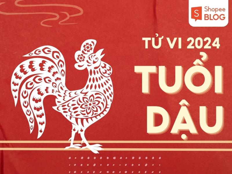 Tử vi tuổi Dậu năm 2024