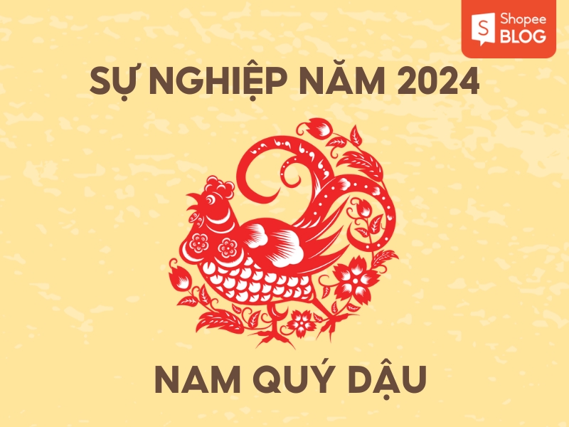 công việc của tuổi Quý Dậu 2024 nam mạng 