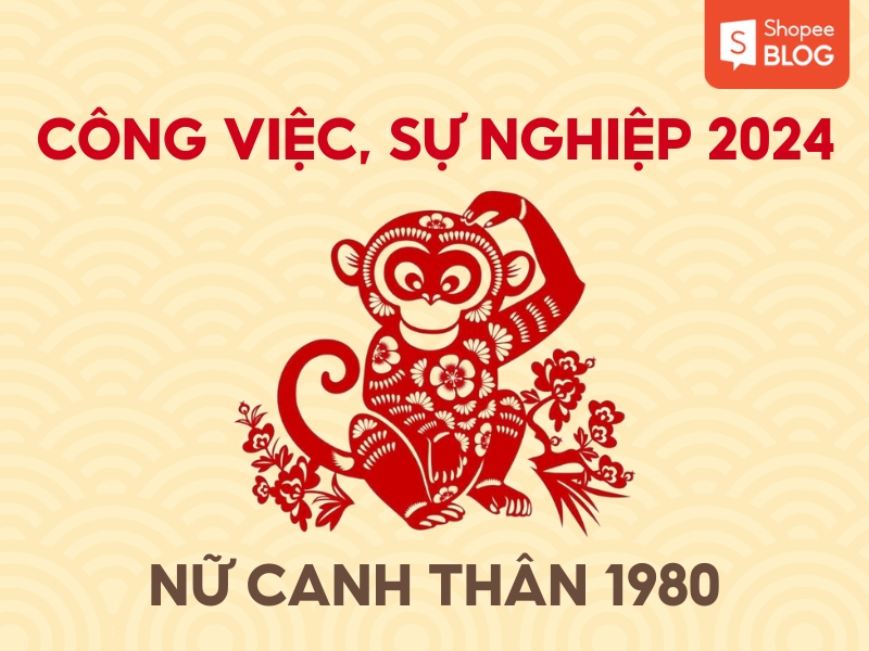 công việc, sự nghiệp của phái nữ canh thân thích 1980