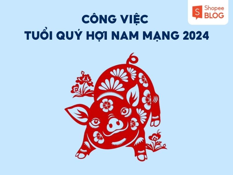 Công việc sự nghiệp trong 2024 của quý hợi tân dậu