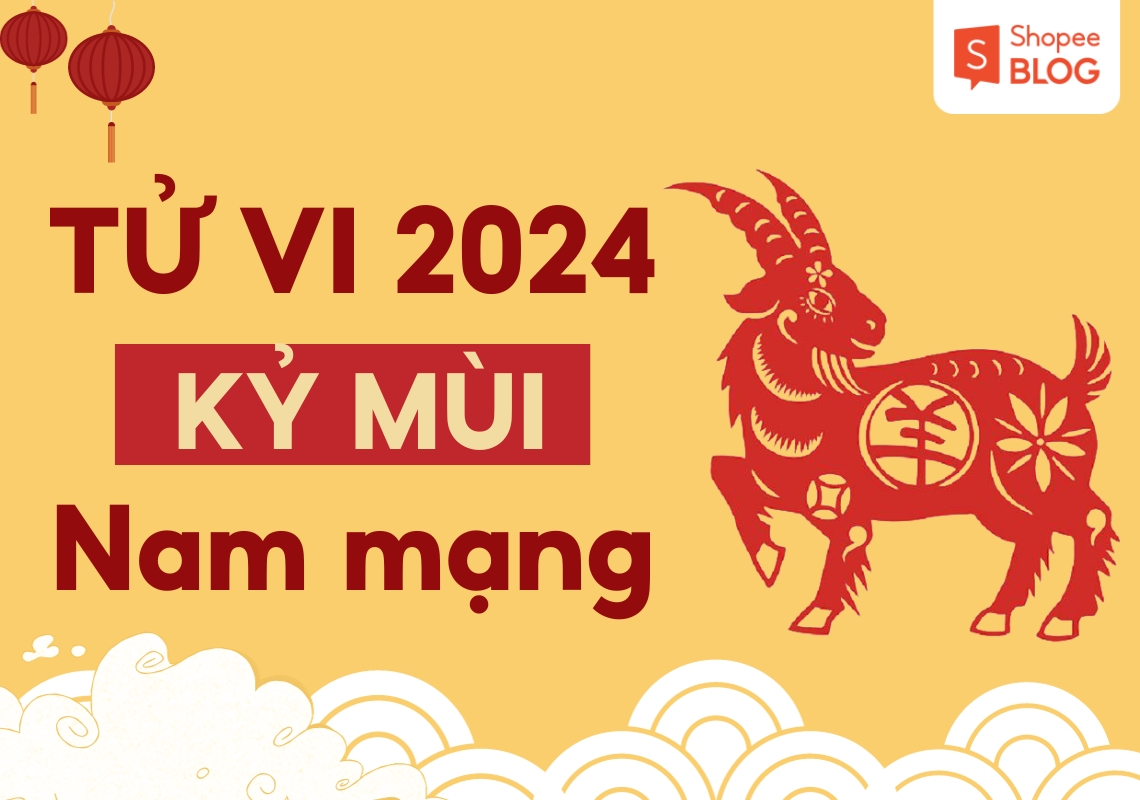 tử vi tuổi kỷ mùi năm 2024 nam mạng