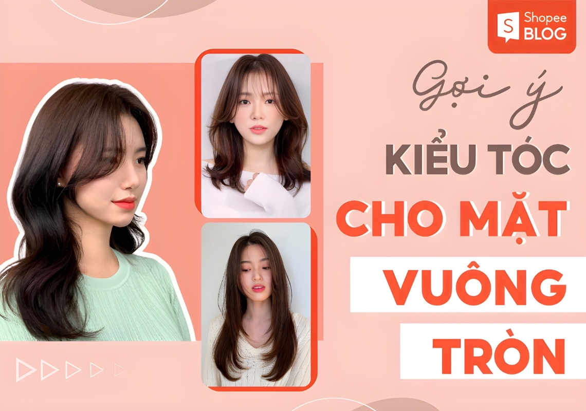 Kiểu tóc cho mặt vuông tròn