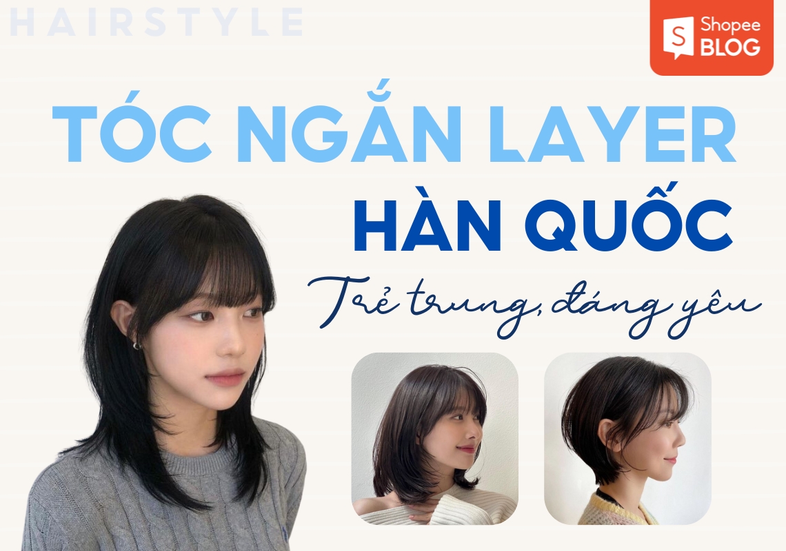 20+ kiểu tóc ngắn layer ngang vai hot nhất hiện nay