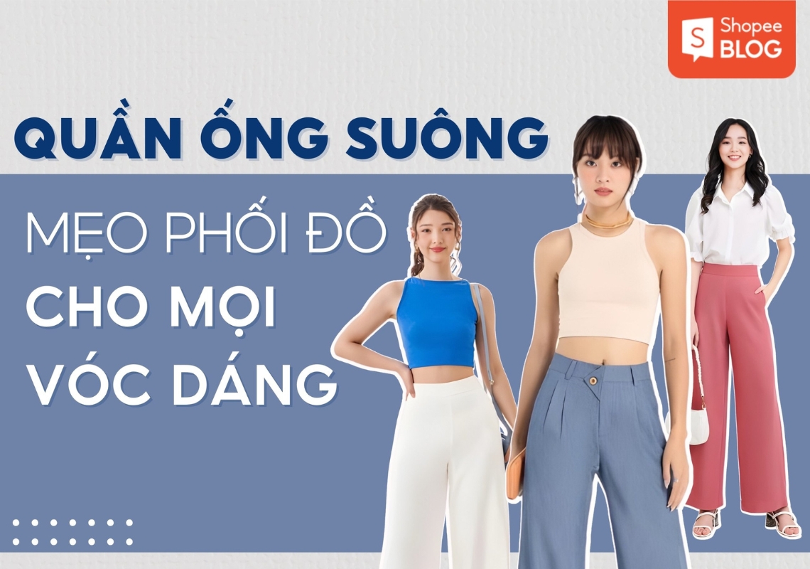 phối đồ với quaafnn ống suông nữ