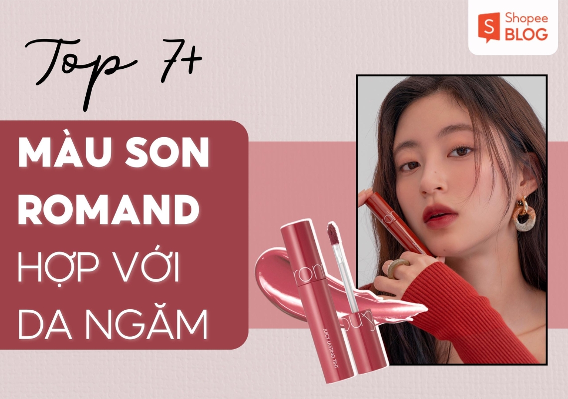 màu son Romand hợp với da ngăm