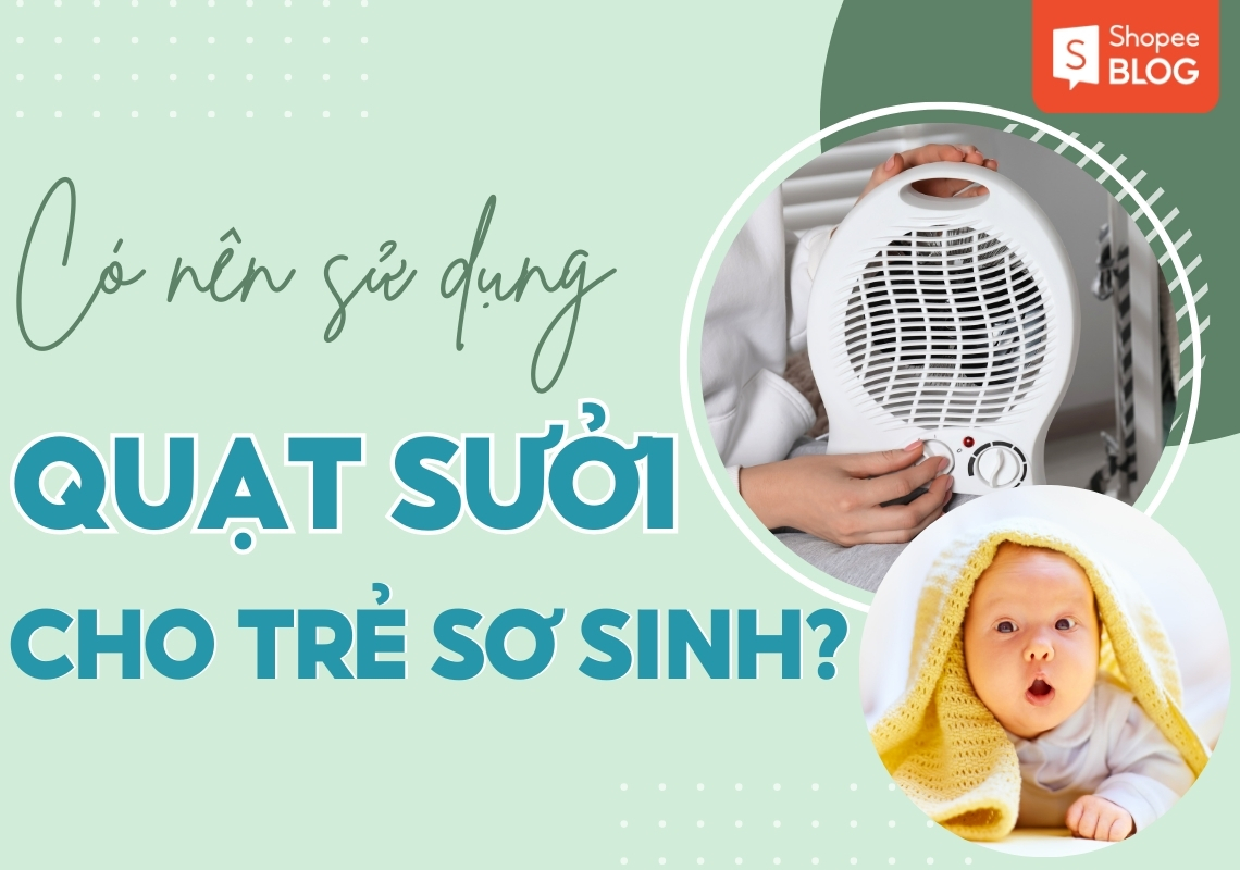 có nên dùng quạt sưởi cho trẻ sơ sinh không