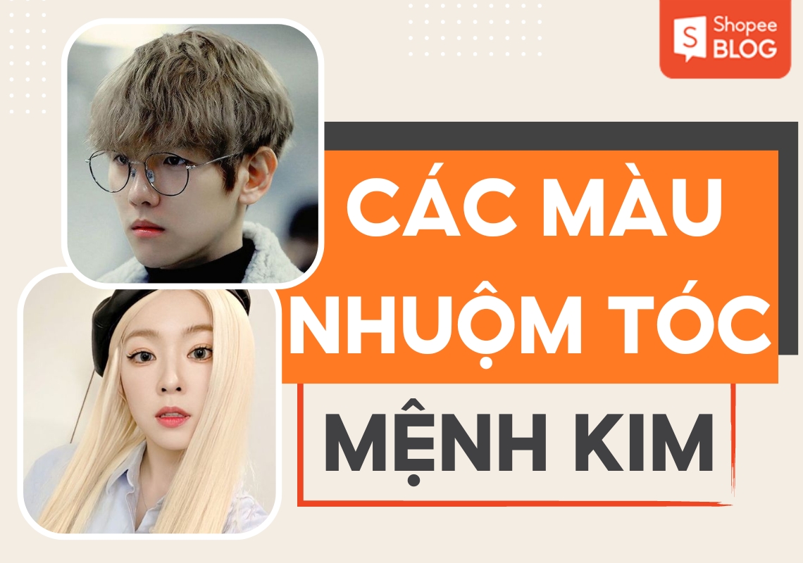 mệnh kim nhuộm tóc màu gì