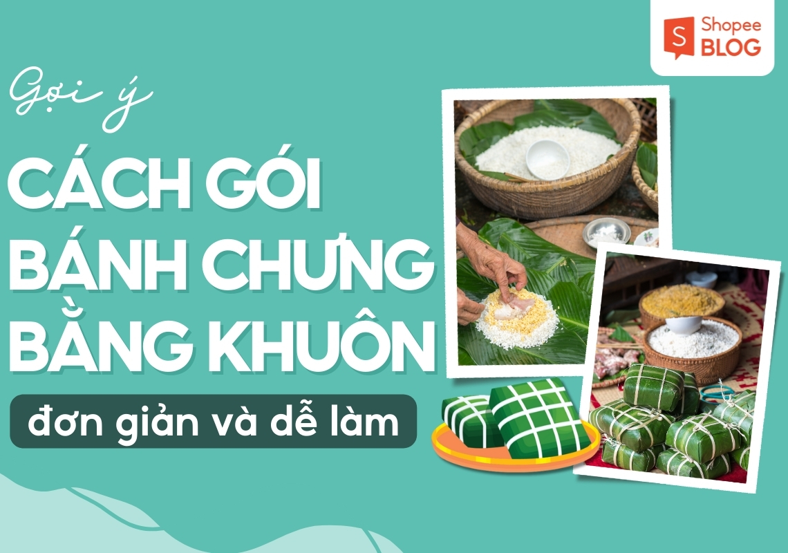 cách gói bánh chưng bằng khuôn