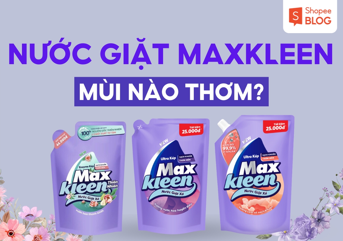 nước giặt maxkleen mùi nào thơm nhất