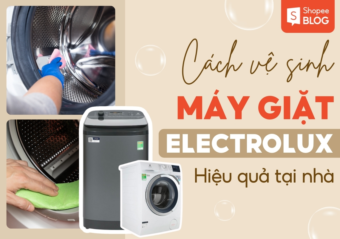 cách vệ sinh máy giặt electrolux