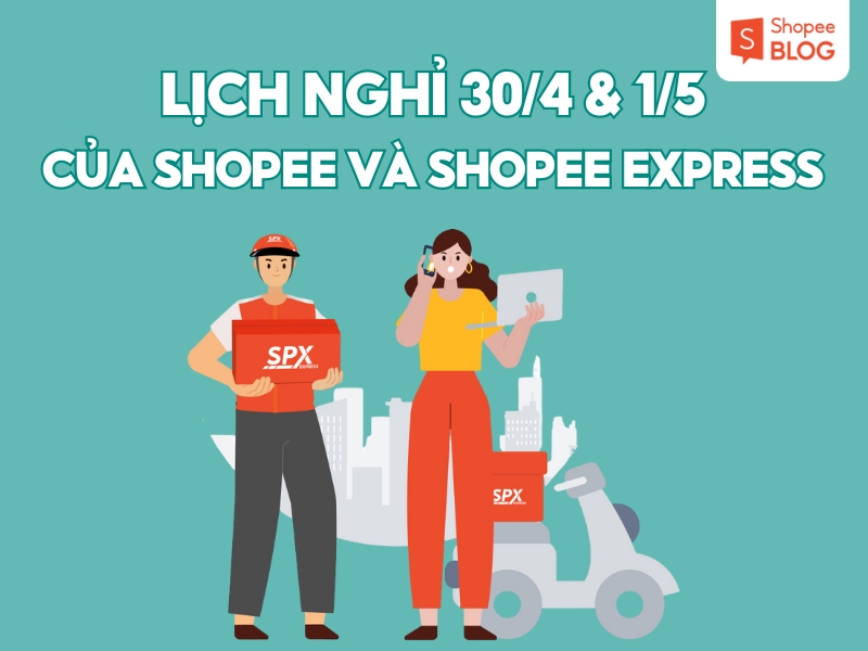 Lịch nghỉ lễ của Shopee và Shopee Express 