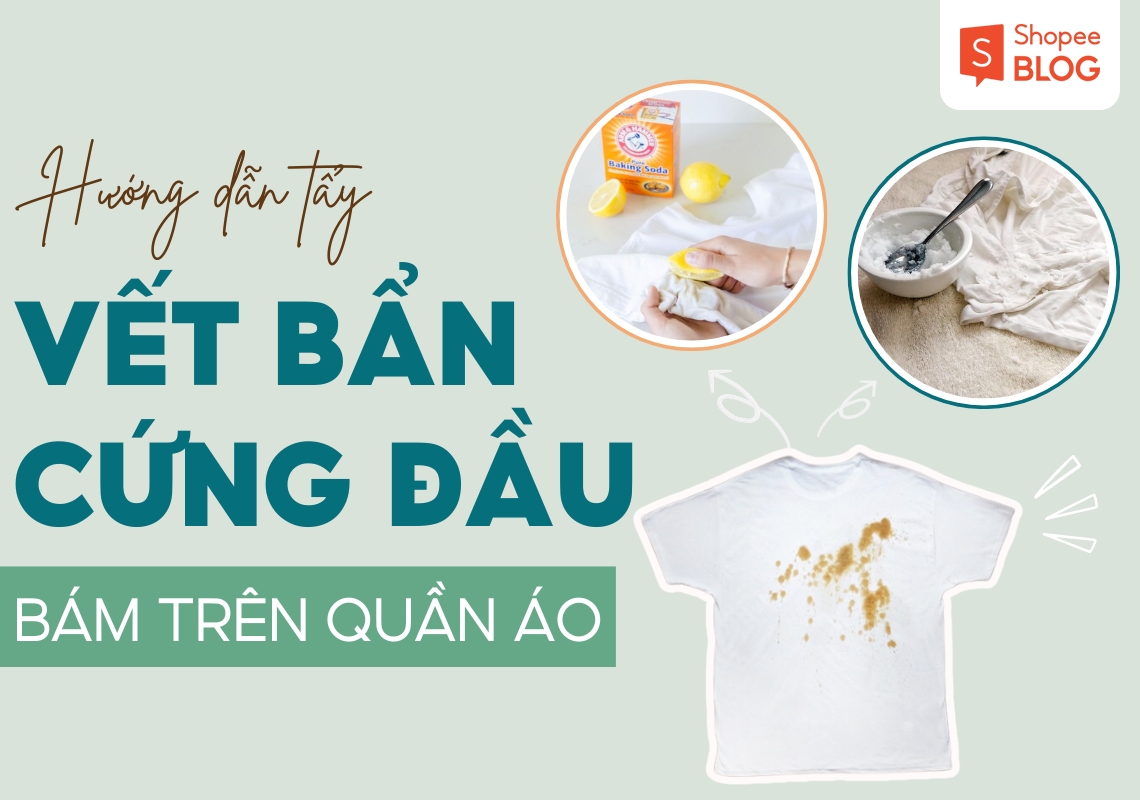 cách tẩy những vết bẩn cứng đầu trên quần áo