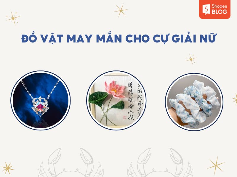 Những đồ vật mang đến sự may mắn cho cung Cự Giải nữ