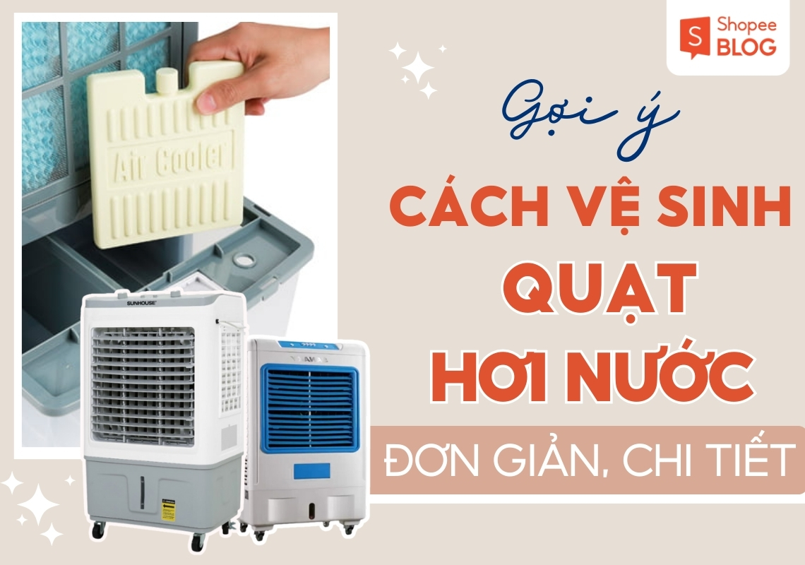 cách vệ sinh quạt hơi nước