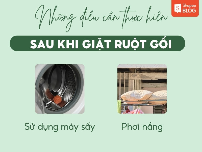 Sau khi giặt ruột gối bạn hãy đem phơi hoặc sấy 