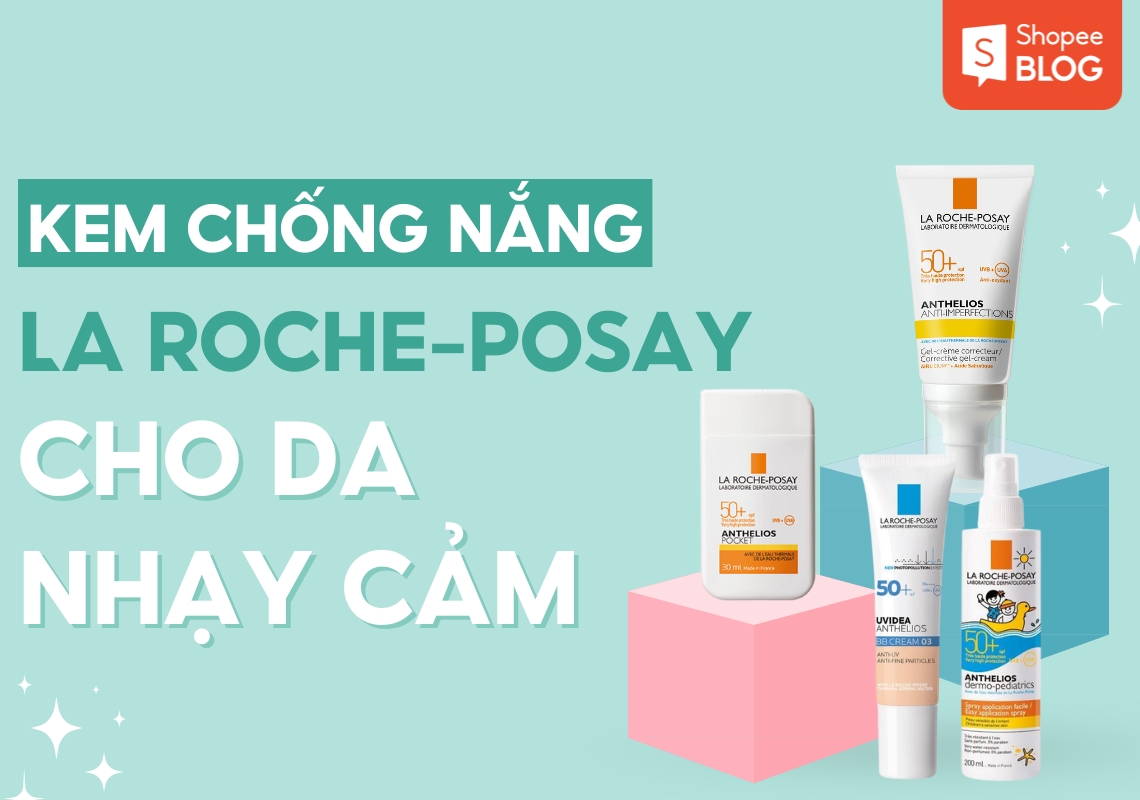 kem chống nắng la roche posay cho da nhạy cảm