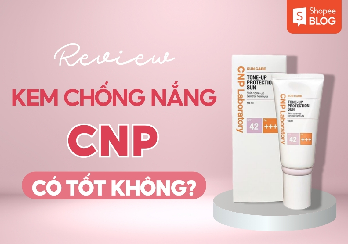 Kem chống nắng cnp review