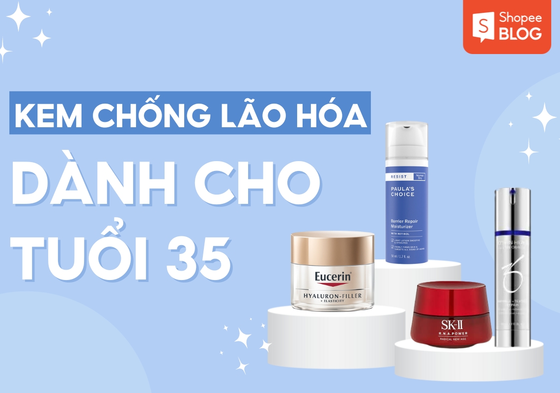 kem chống lão hóa cho tuổi 35