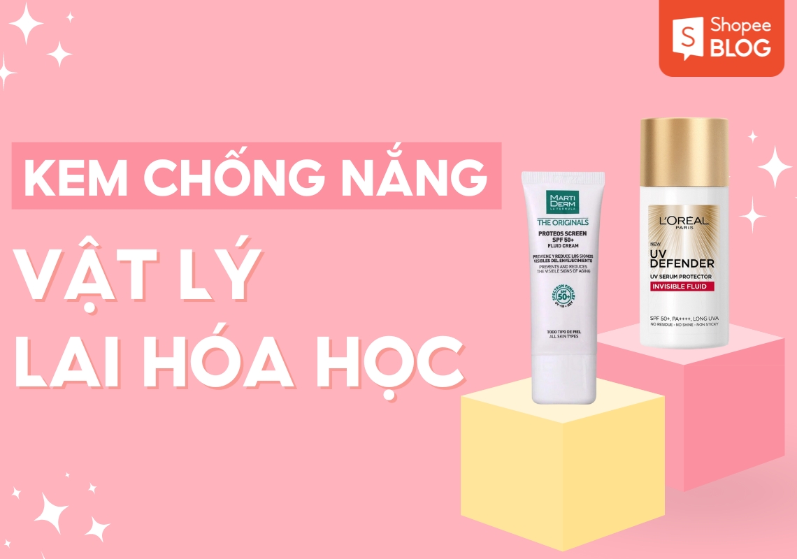 kem chống nắng vật lý lai hóa học