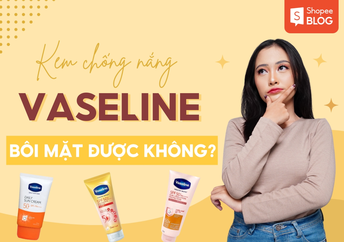 kem chống nắng vaseline có bôi mặt được không