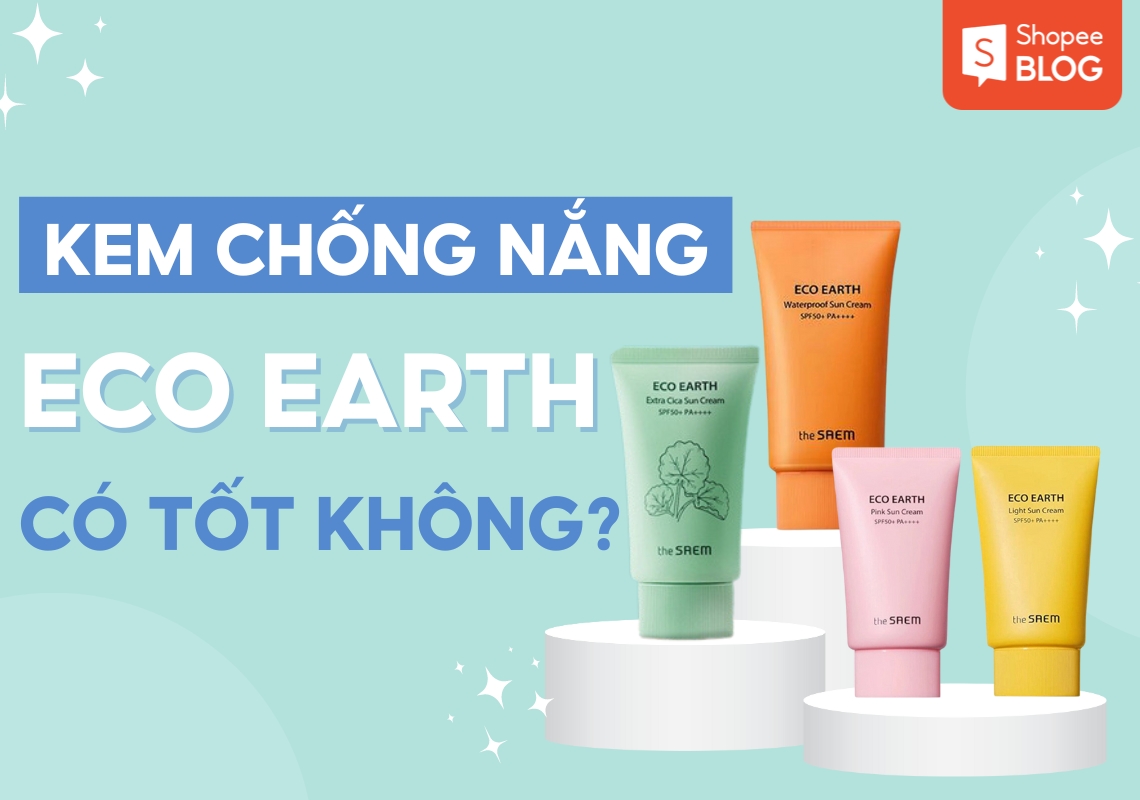 kem chống nắng eco earth có tốt không