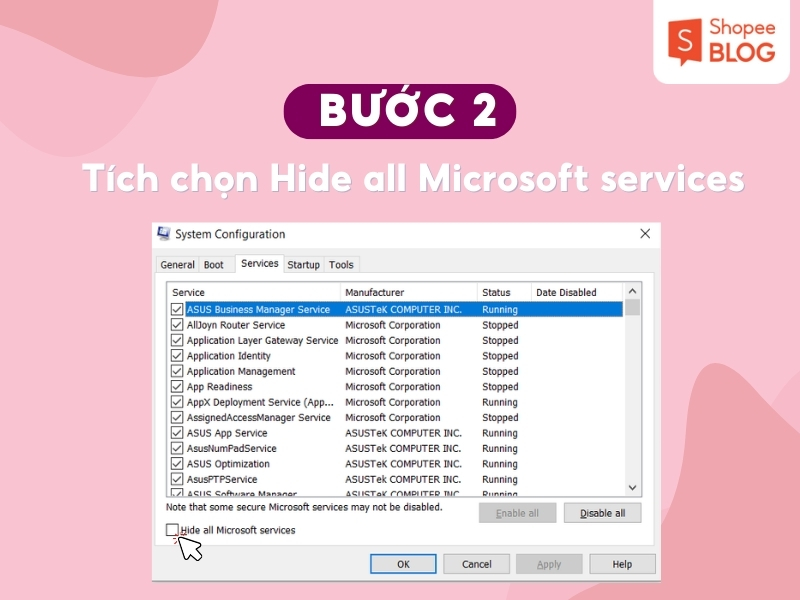 Tick chọn khung Hide all Microsoft services. 