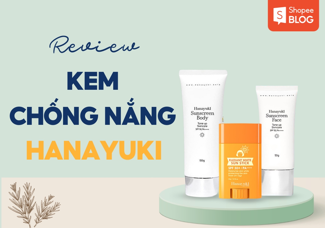 Kem chống nắng hanayuki có tốt không