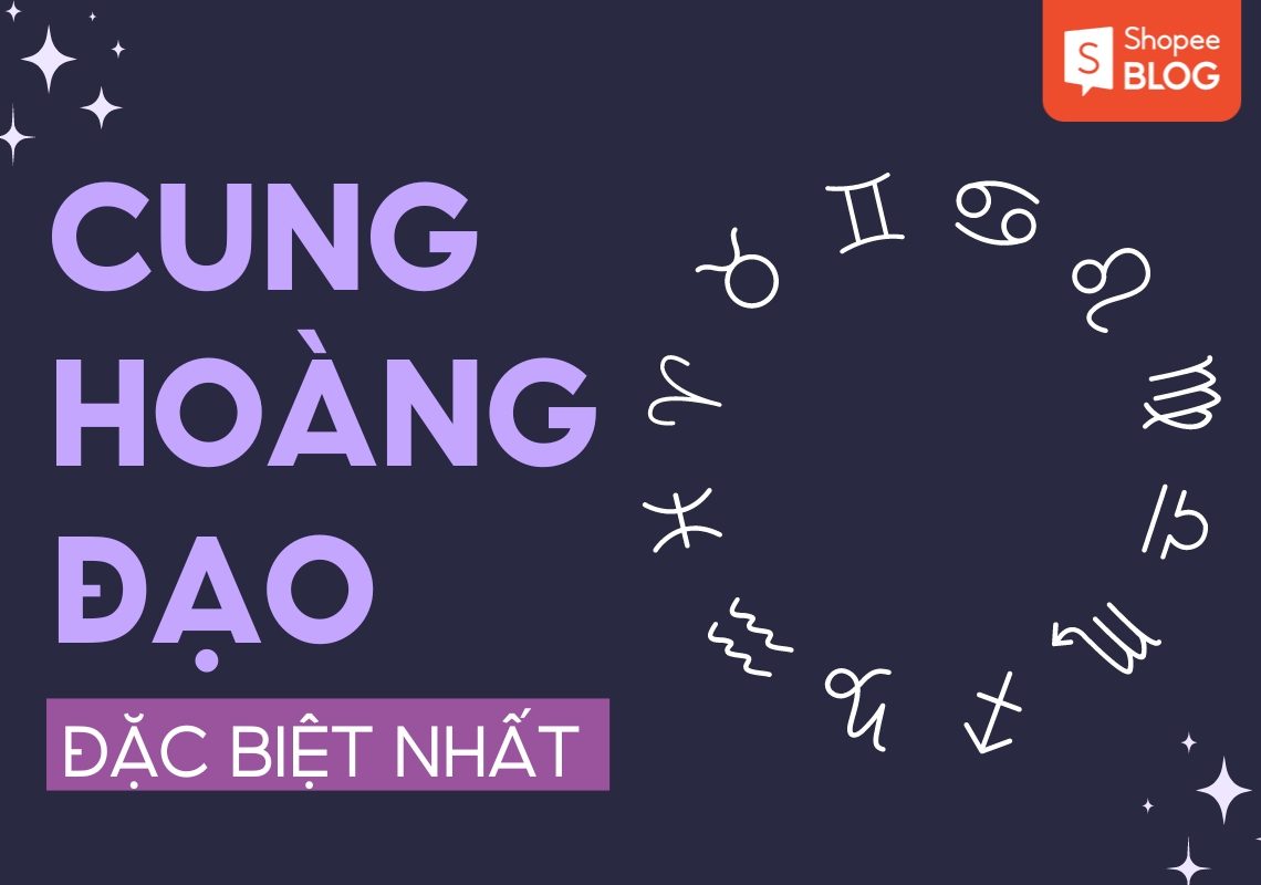 cung hoàng đạo nào đặc biệt nhất