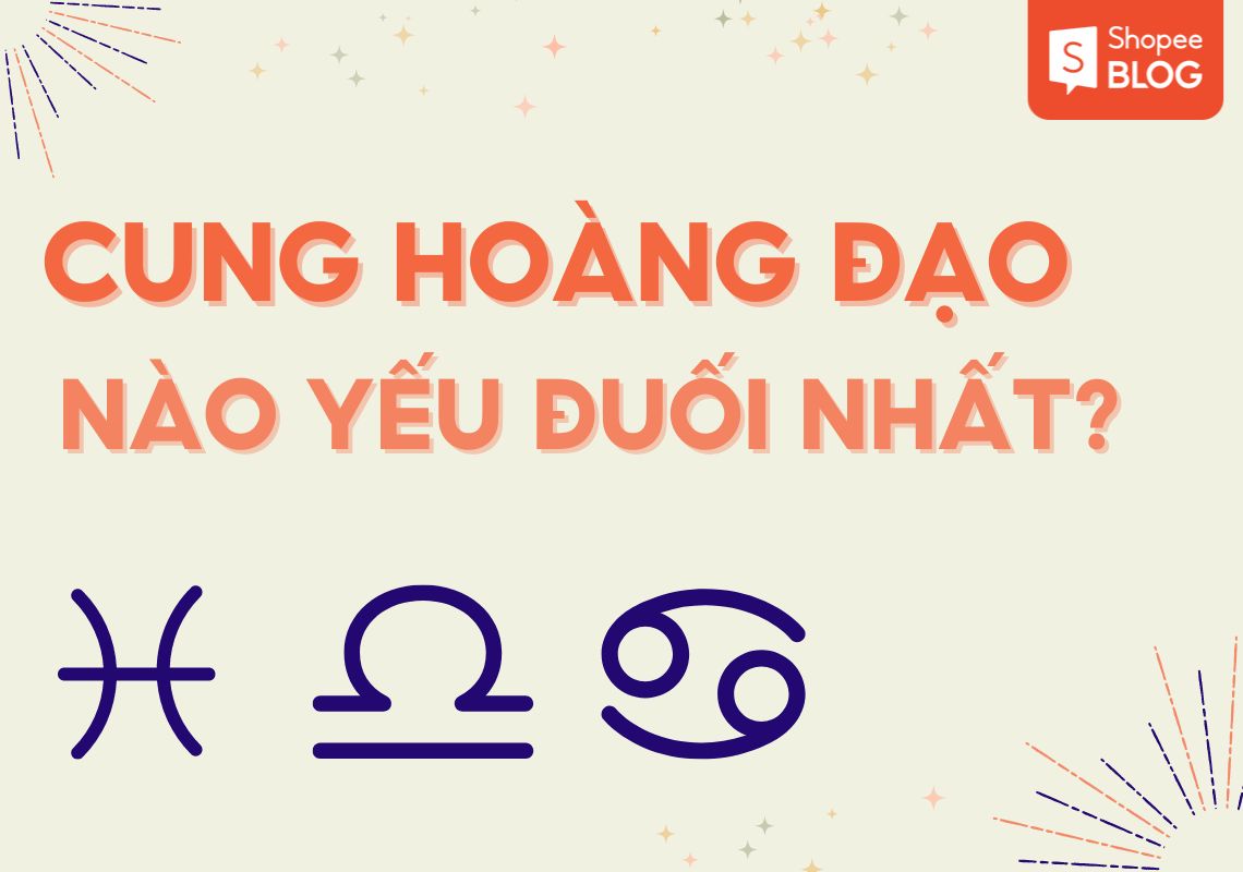 cung hoàng đạo nào yếu đuối nhất