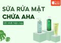 sữa rửa mặt chứa aha