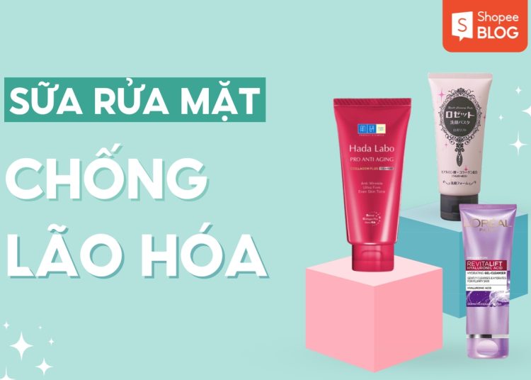 sữa rửa mặt chống lão hóa