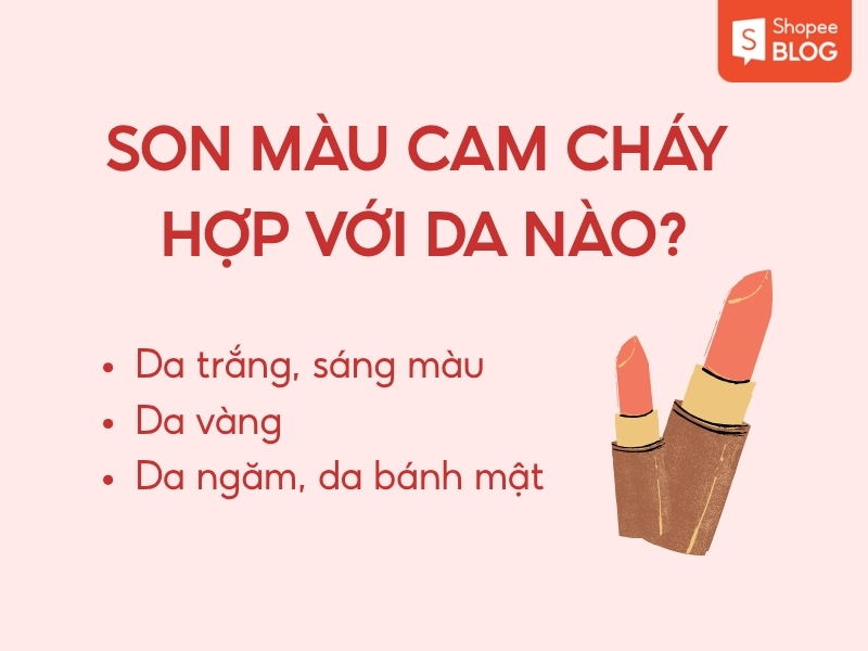 Màu da hợp với son cam cháy