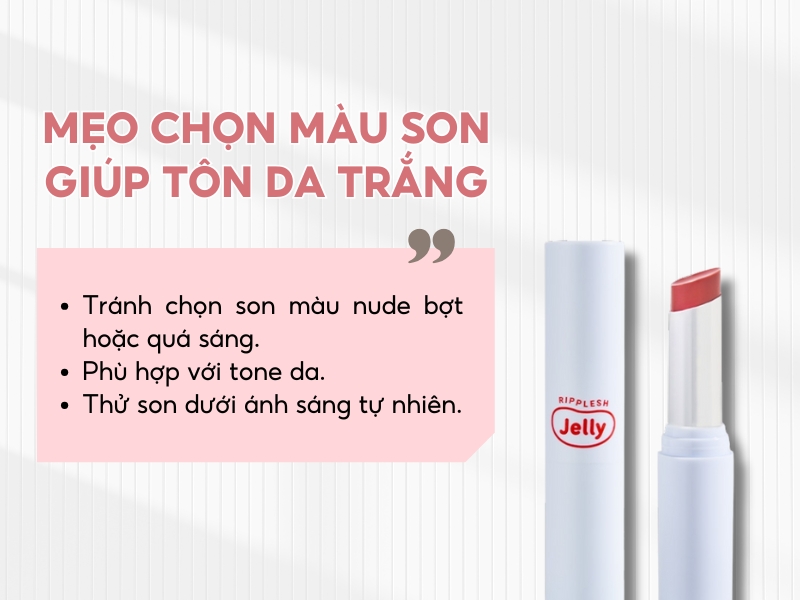 Gợi ý cách chọn son giúp tôn da trắng