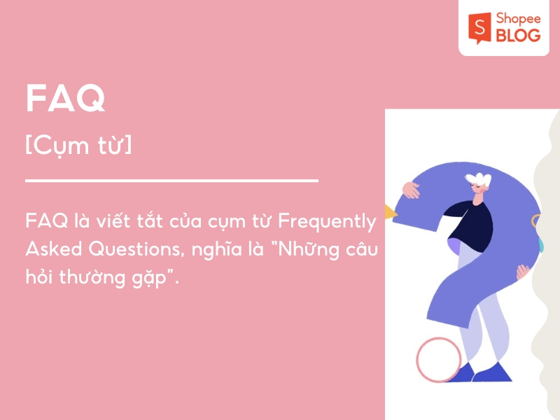 FAQ là viết tắt của cụm từ Frequently Asked Questions