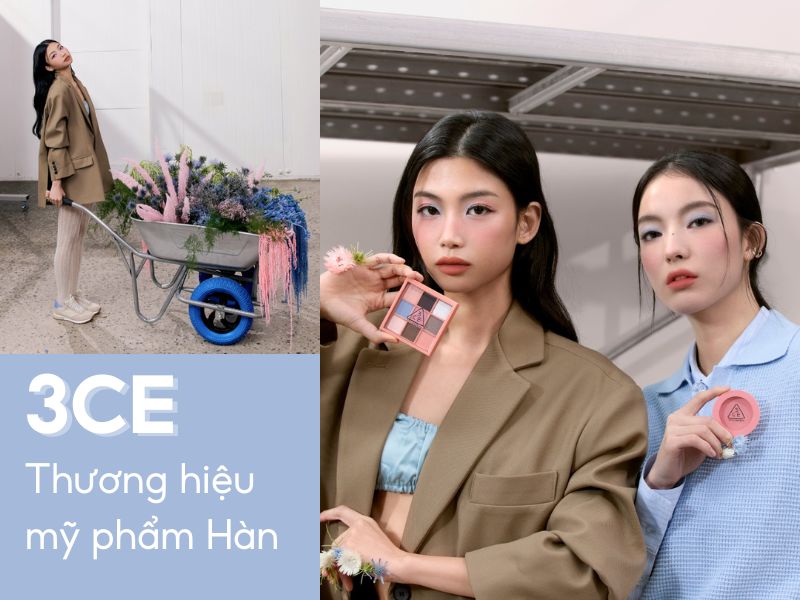 Đôi nét về thương hiệu mỹ phẩm Hàn Quốc 3CE