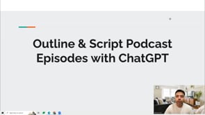 Video thumbnail: Outline & Script Podcast Episodes with ChatGPT