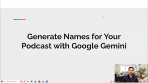 Video thumbnail: Generate Names for Your Podcast with Google Gemini